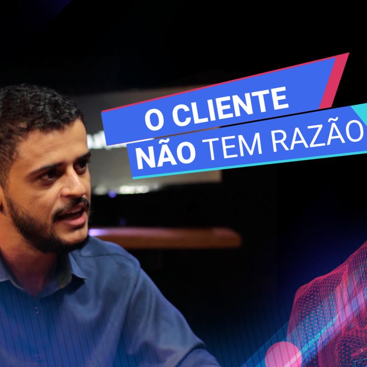 cover art for O cliente tem uma mentalidade limitada sobre o que ele conhece.