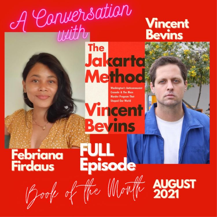 cover art for Full Conversation with Vincent Bevins and Febriana Firdaus on "The Jakarta Method”