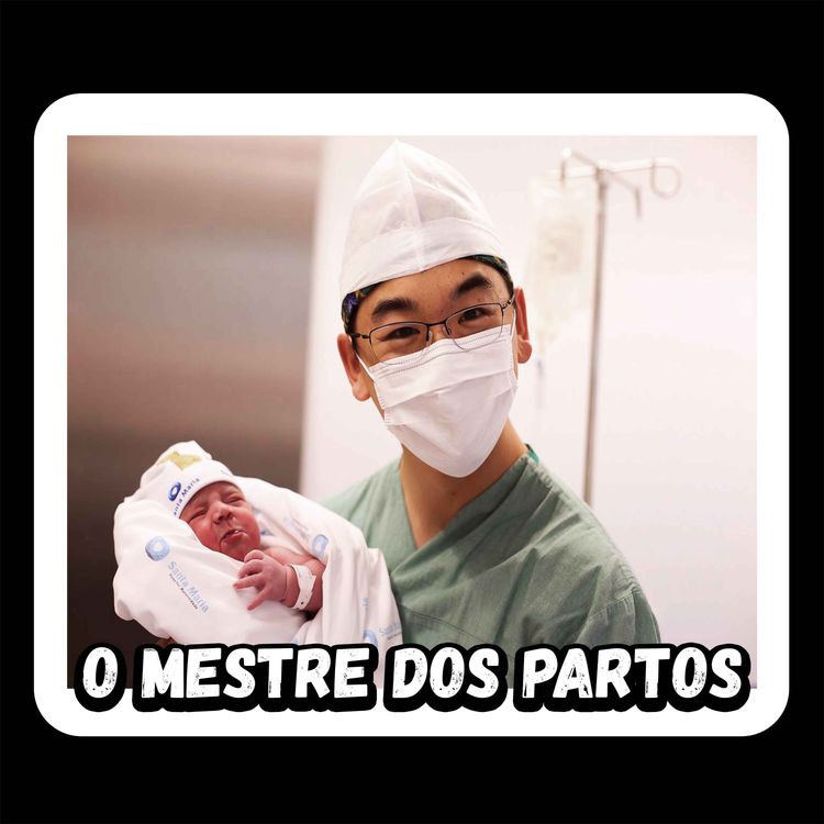 cover art for Ep 015 - O Mestre dos Partos (@dr.luisbin)