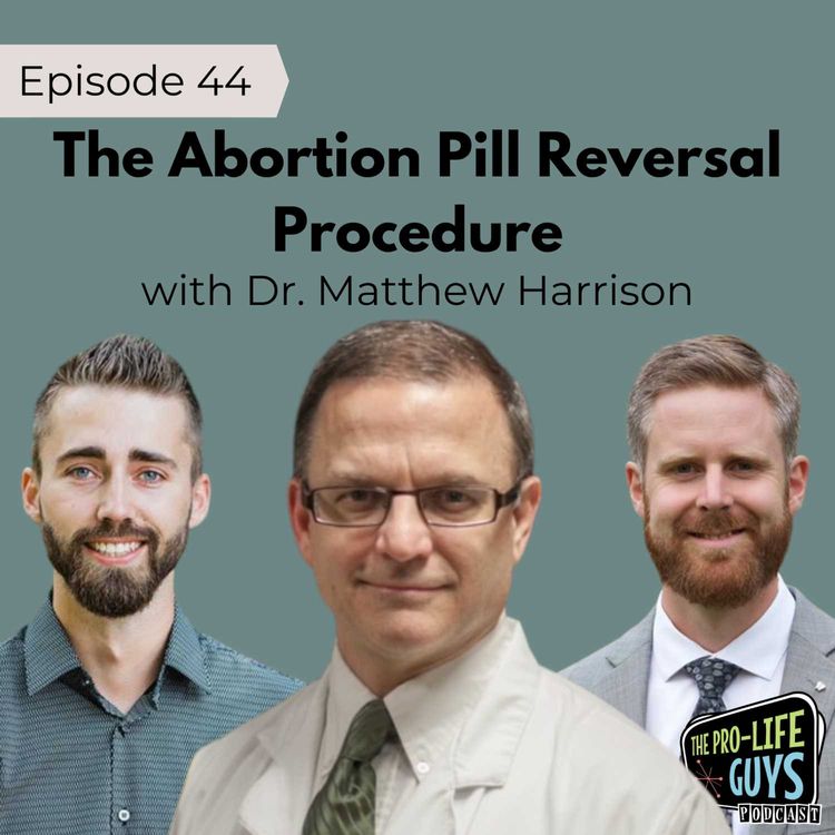 cover art for 44: The Abortion Pill Reversal Procedure | Dr. Matthew Harrison