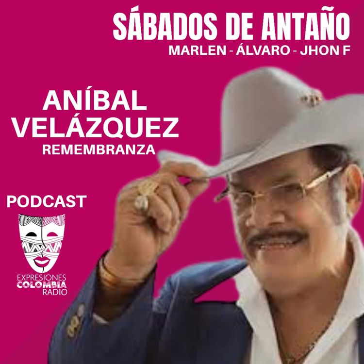 cover art for CAP / 7 SÁBADOS DE ANTAÑO con Marlen, Álvaro y Jhon F - ANÍBAL VELÁSQUEZ