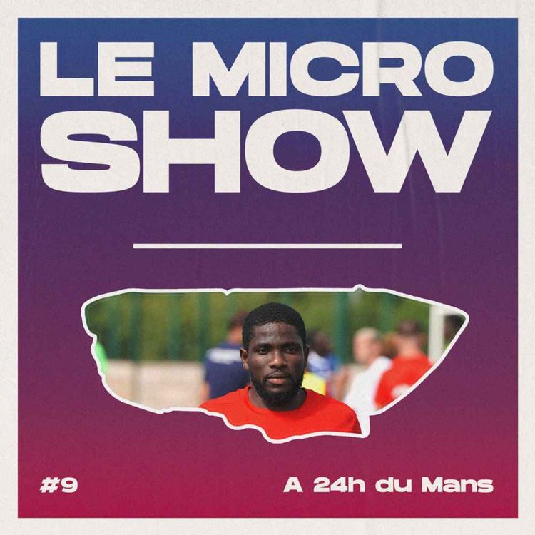 cover art for A 24h du Mans - Le Micro Show