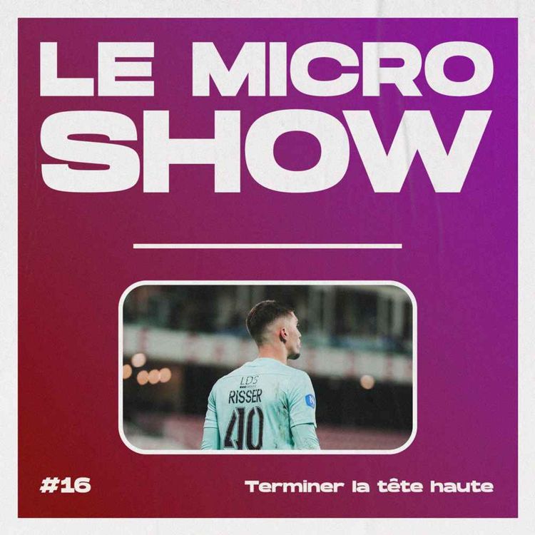 cover art for Terminer la tête haute - Le Micro Show