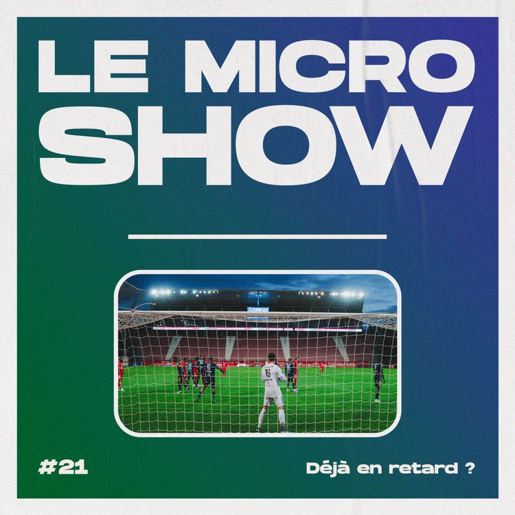 cover art for Déjà en retard ? - Le Micro Show