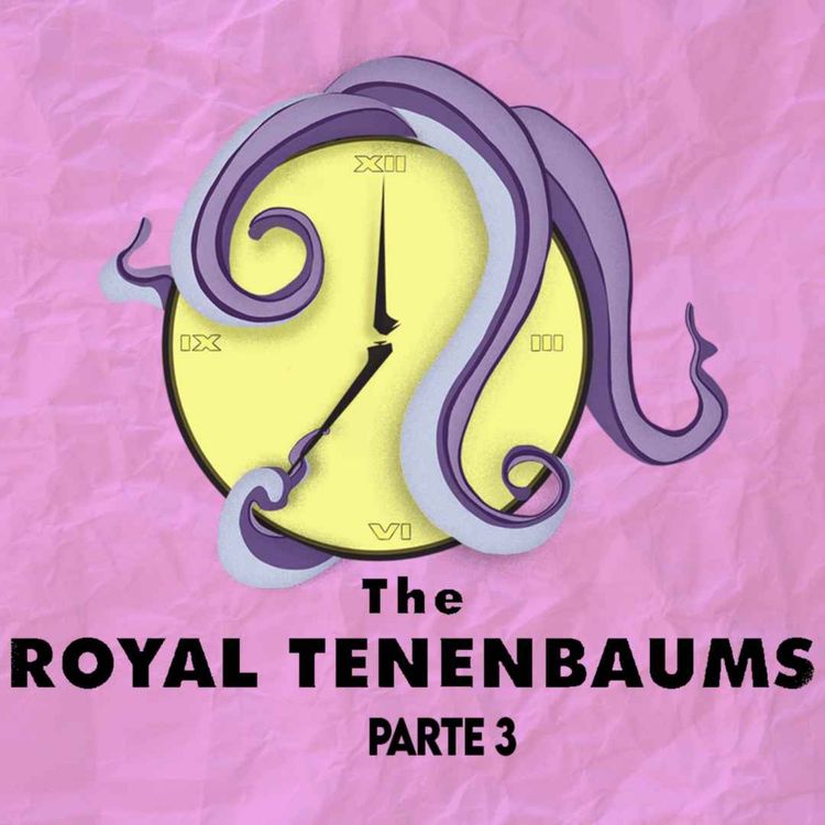 cover art for The Royal Tenenbaum: Parte 3 de 3