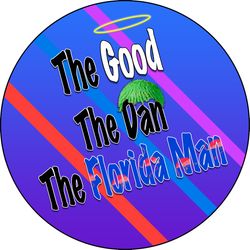 cover art for The Good, The Dan, The Florida Man