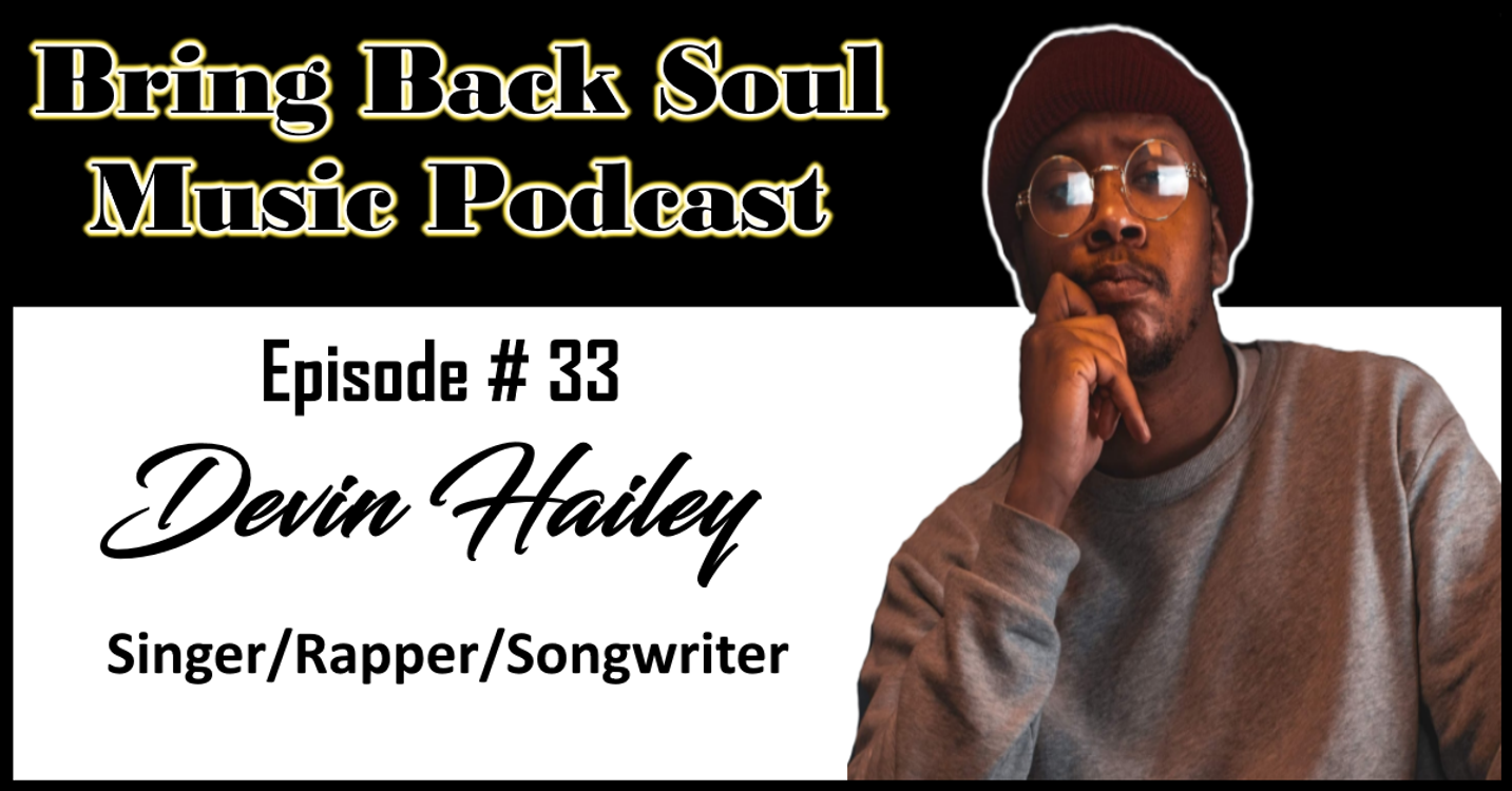 cover art for Episode #33 - Getting to know Singer/Rapper/Songwriter Devin Hailey