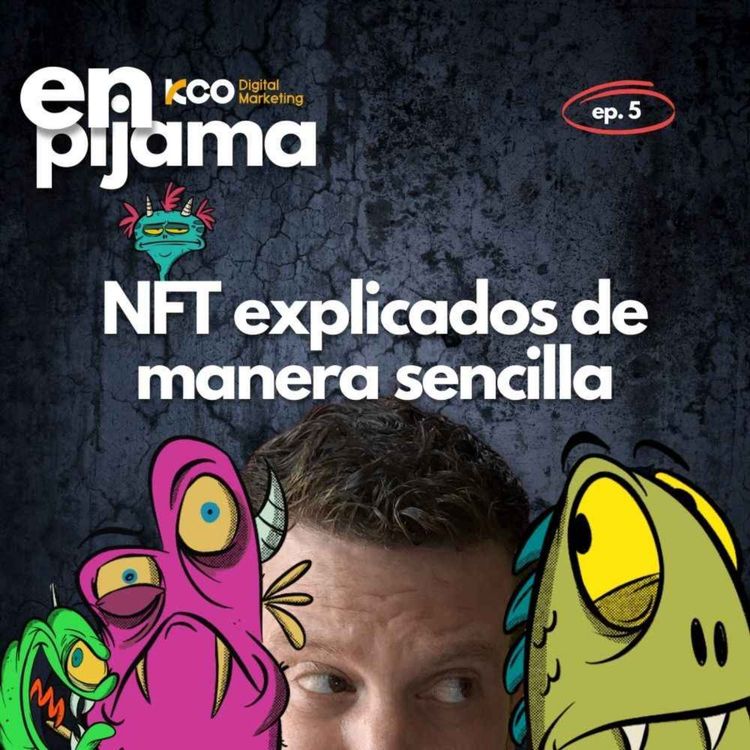 cover art for Los NFT explicados de manera sencilla | T1 EP. 005