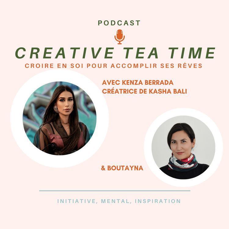cover art for #45 avec Kenza Kasha Bali : Croire en soi pour accomplir ses rêves