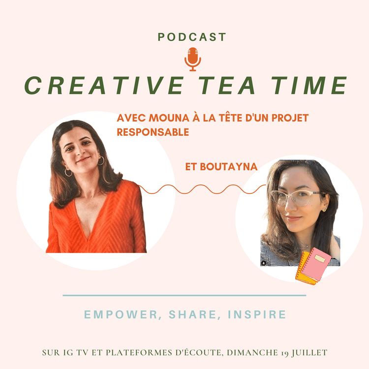 cover art for Creative Tea Time avec Mouna, Des valeurs et Un produit d'excellence avec l'huile d'argan