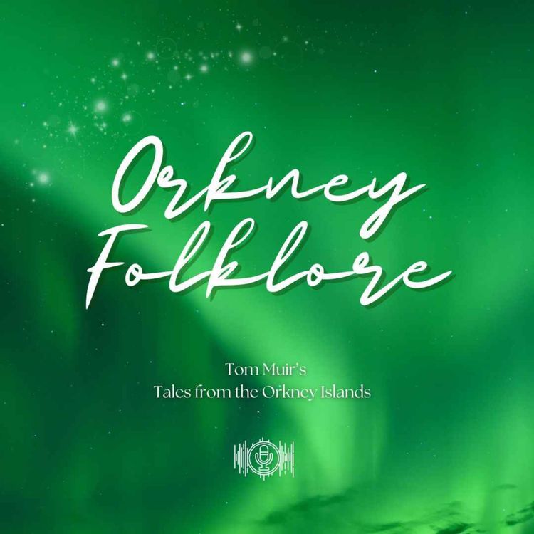 cover art for Orkney Folk Tales ~ the Ultimate Compilation by Storyteller Tom Muir 
