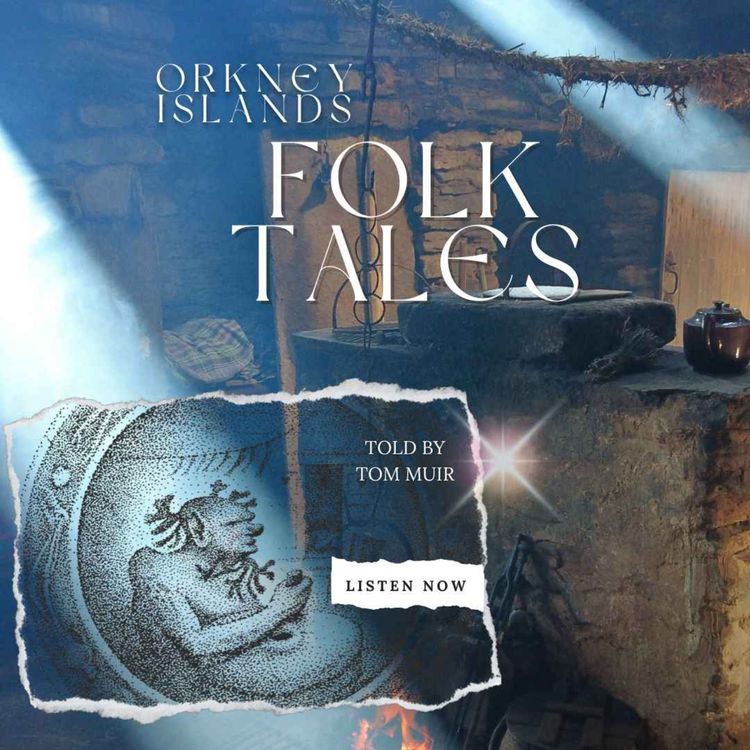 cover art for Orkney Folk Tales 6 ~ the Ultimate Compilation by Storyteller Tom Muir 