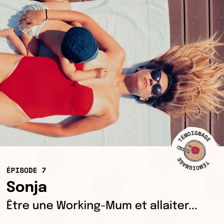 cover art for Épisode 7 – Sonja : Working-Mum et allaiter…