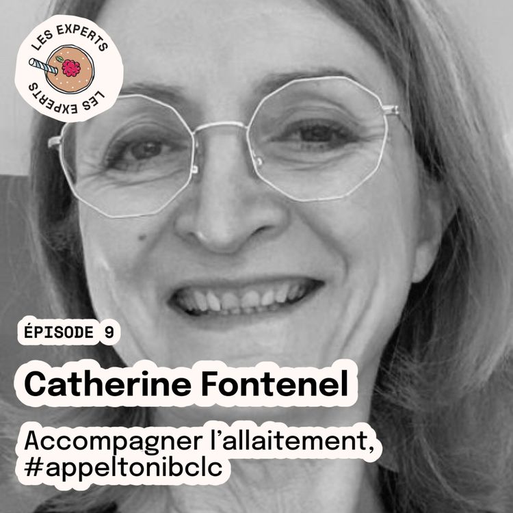 cover art for Épisode 9 - Catherine Fontenel : Accompagner l’allaitement #appelletonibclc