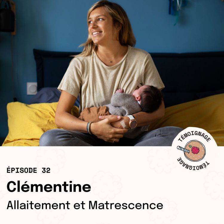 cover art for Episode 32 – Clémentine : Allaitement et Matrescence