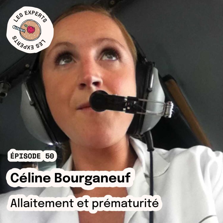 cover art for Épisode 50 - Céline Bourganeuf : Allaitement et prématurité