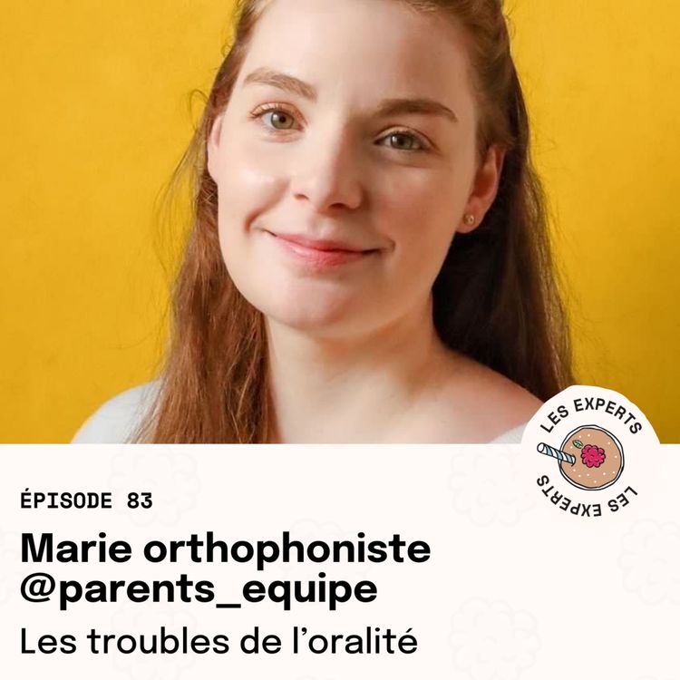 cover art for Épisode 83 - Les troubles de l'oralité : Marie, orthophoniste @parents_equipe