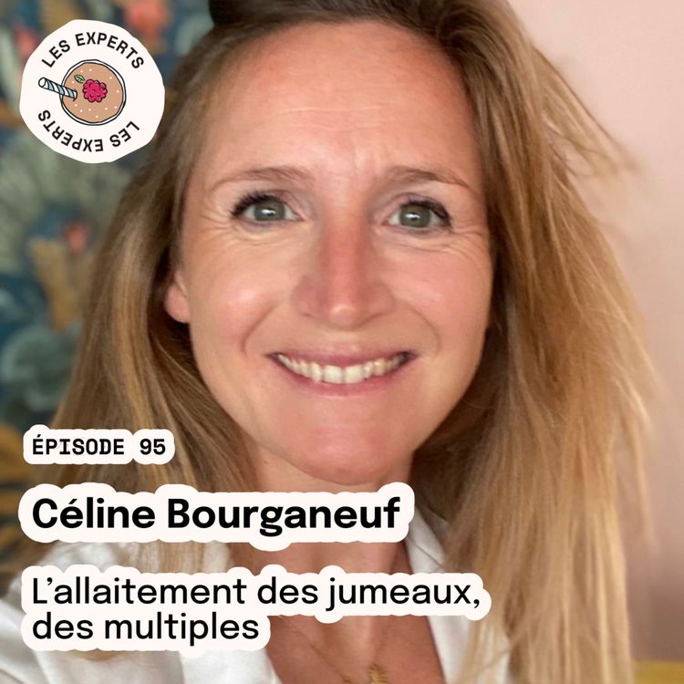 cover art for Épisode 95 - Céline Bourganeuf : L'allaitement des jumeaux, des multiples