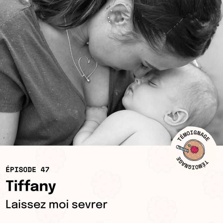 cover art for REDIFFUSION Épisode 47 - Tiffany : Laissez moi sevrer
