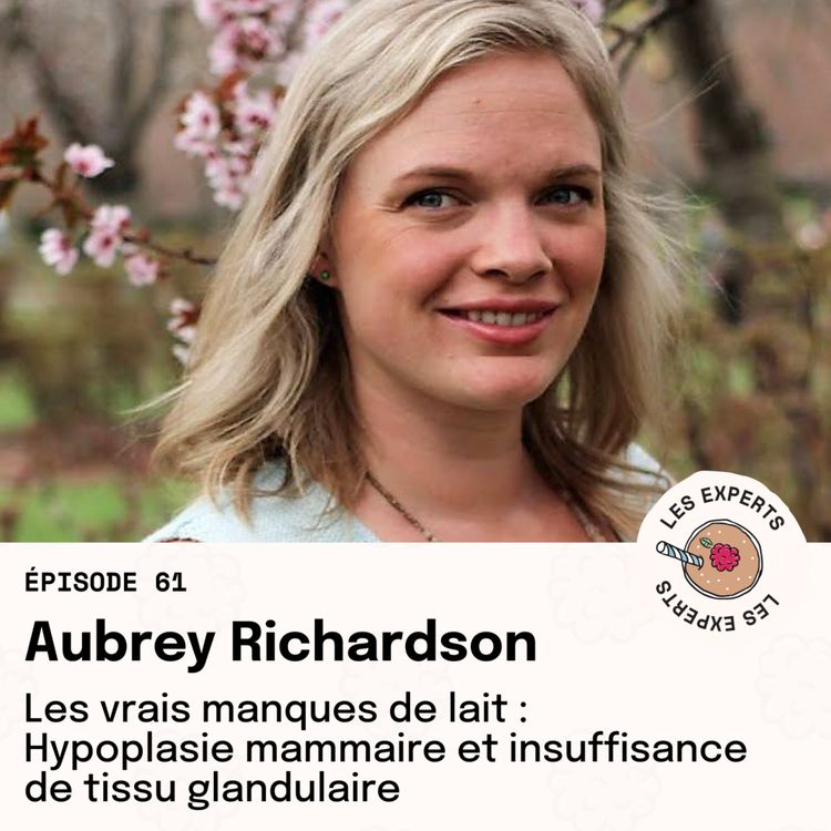 cover art for REDIFFUSION Épisode 61 - Aubrey Richardson : Les vrais manques de lait Hypoplasie mammaire et insuffisance de tissu glandulaire