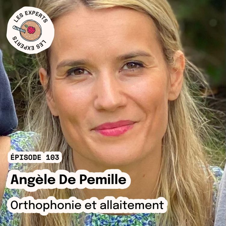 cover art for Épisode 103 - Angèle De Pemille : Orthophonie et allaitement