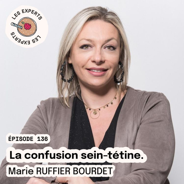 cover art for Episode 136 - Marie RUFFIER BOURDET : La confusion sein-tétine