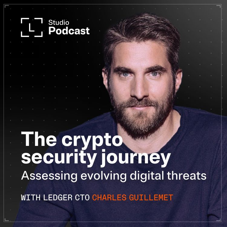 cover art for 'We need to wake up': Ledger CTO Charles Guillemet on the crypto security journey