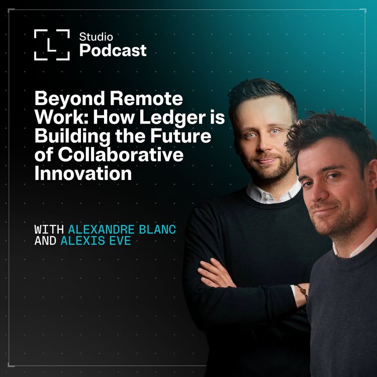 cover art for Beyond Remote Work: How Ledger is Building the Future of Collaboration and Innovation