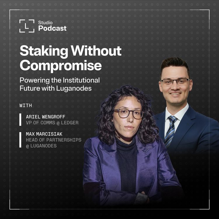 cover art for Staking Without Compromise: Powering the Institutional Future w/ Luganodes