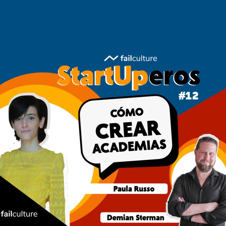 cover art for STARTUPEROS #12 Paula Russo "Cómo crear academias" | Conduce: Demian Sterman