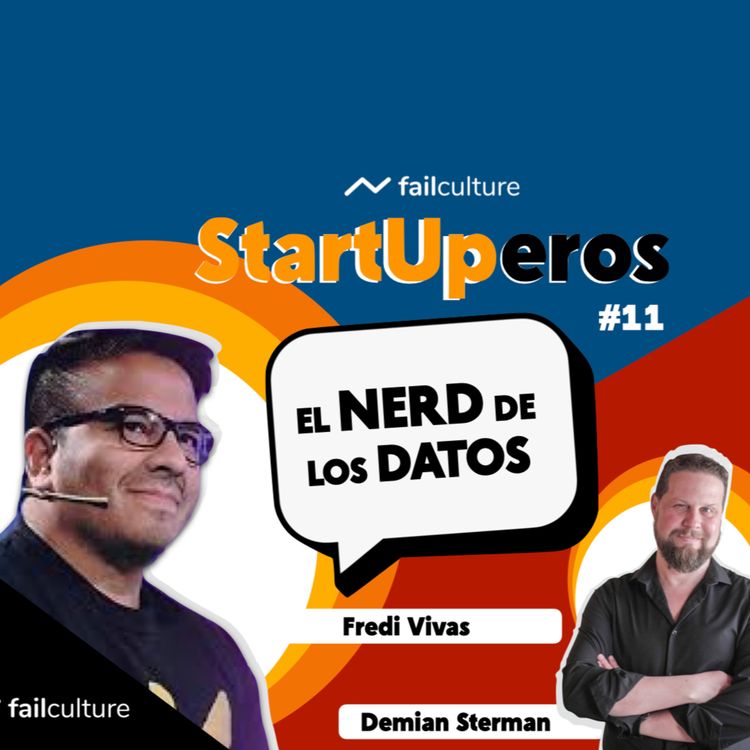 cover art for STARTUPEROS Fredi Vivas (Rockingdata) "Startupero de Datos" (Parte 2/3)