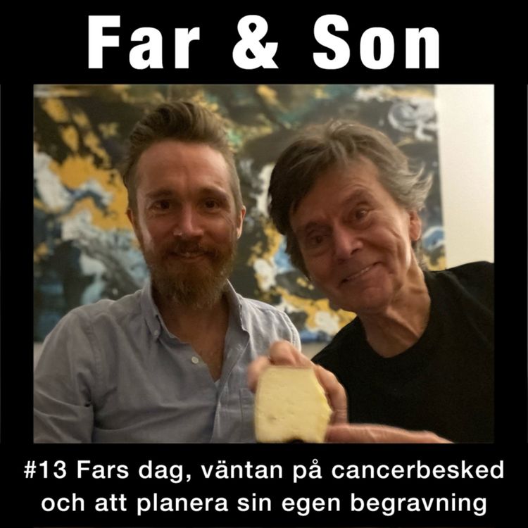 cover art for #13: Fars dag, väntan på cancerbesked och att planera sin egen begravning