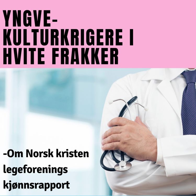 cover art for 162 - Yngve om kulturkrigere i hvite frakker 