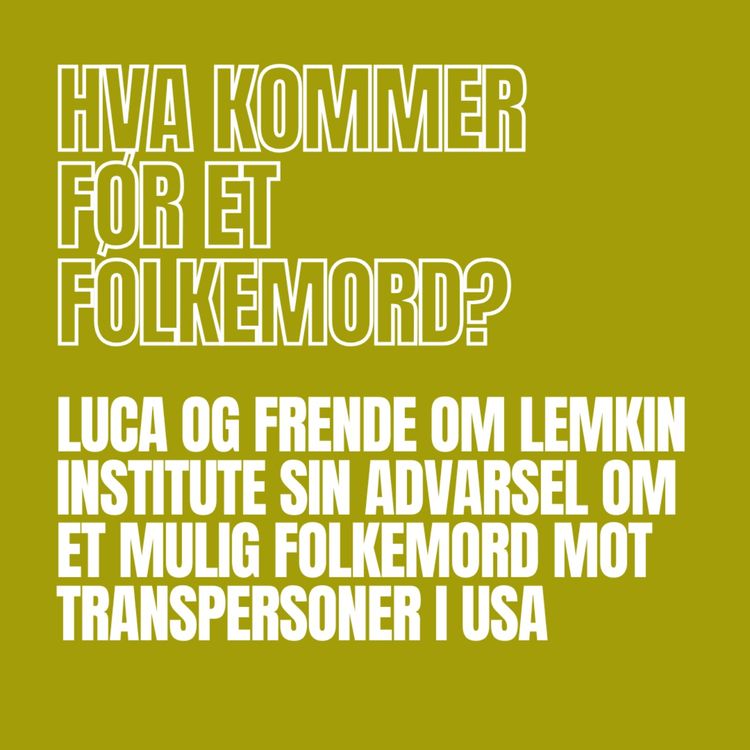 cover art for 166 - Hva kommer før et folkemord?, med Luca og Frende