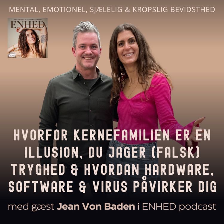 cover art for 120. Hvorfor kernefamilien er en illusion, du jager (falsk) tryghed & hvordan hardware, software & virus påvirker dit liv med Jean Von Baden