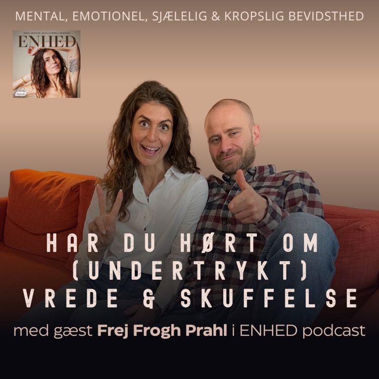 cover art for Har du hørt om hvordan du med fordel håndterer skuffelse, undertrykt vrede & ærlighed med Frej Fogh Prahl
