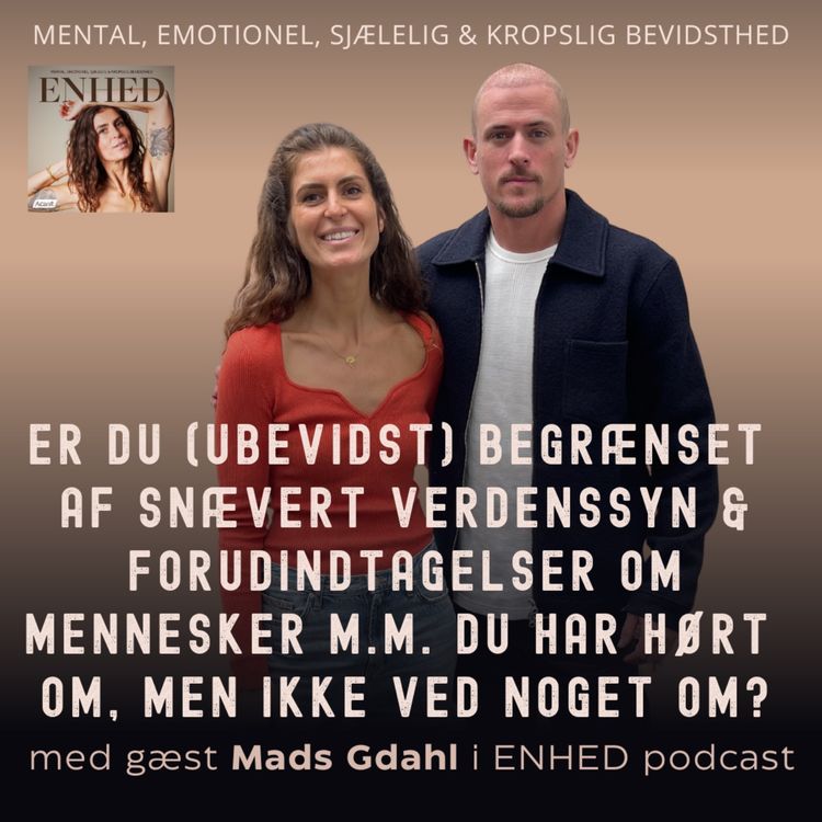 cover art for 134. Er du (ubevidst) begrænset af snævert verdenssyn & forudindtagelser om mennesker m.m. du har hørt om, men ikke ved noget om? Med Mads Gdahl