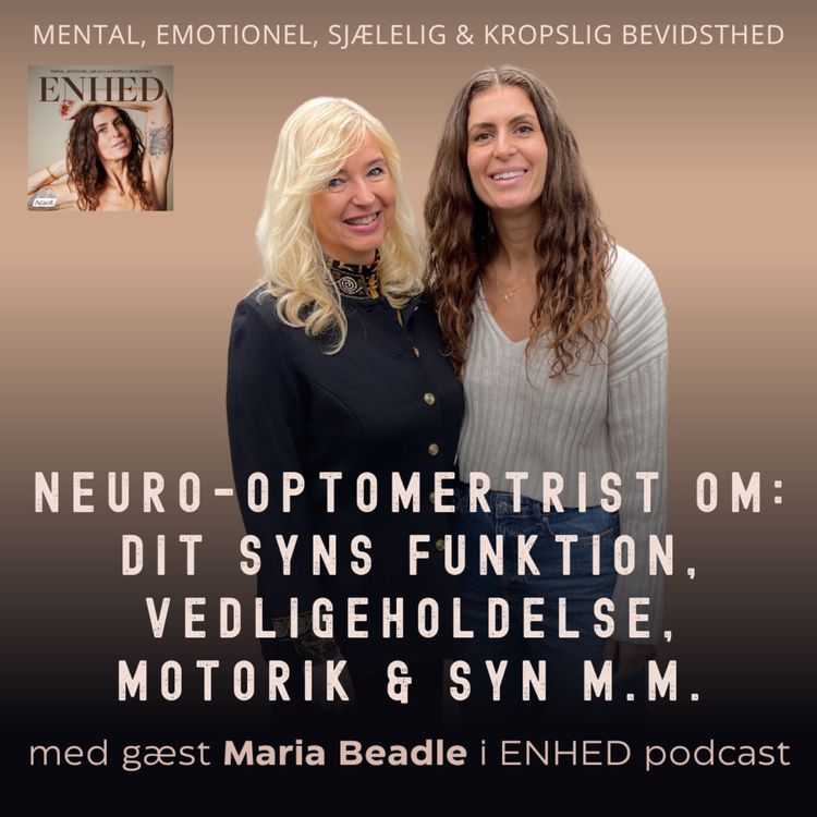 cover art for 135. Neuro-optometrist om: Dit syns funktion, vedligeholdelse, motorik & syn m.m. med Maria Beadle