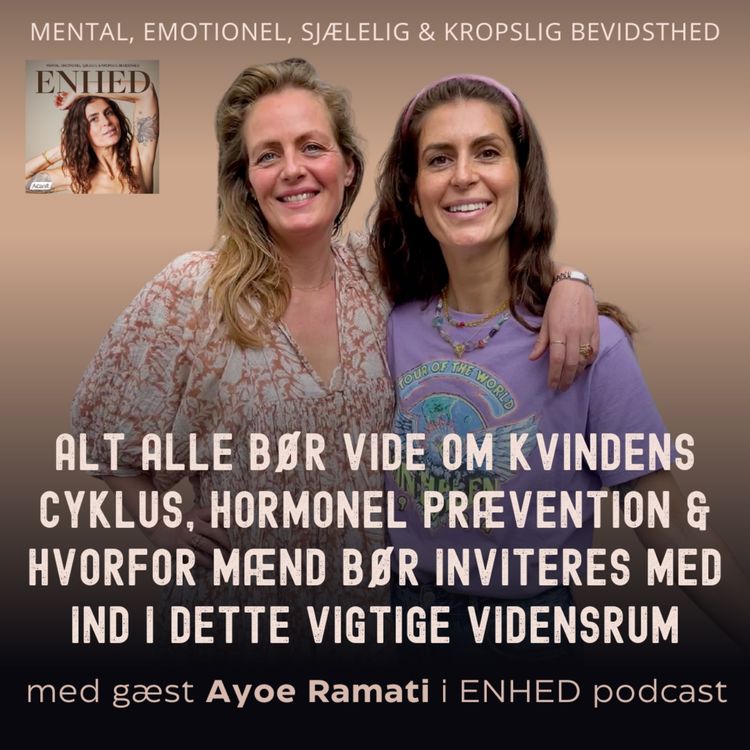 cover art for 140. Alt alle bør vide om kvindens cyklus, hormonel prævention & hvorfor mænd bør inviteres med ind i dette vigtige vidensrum med Ayoe Ramati