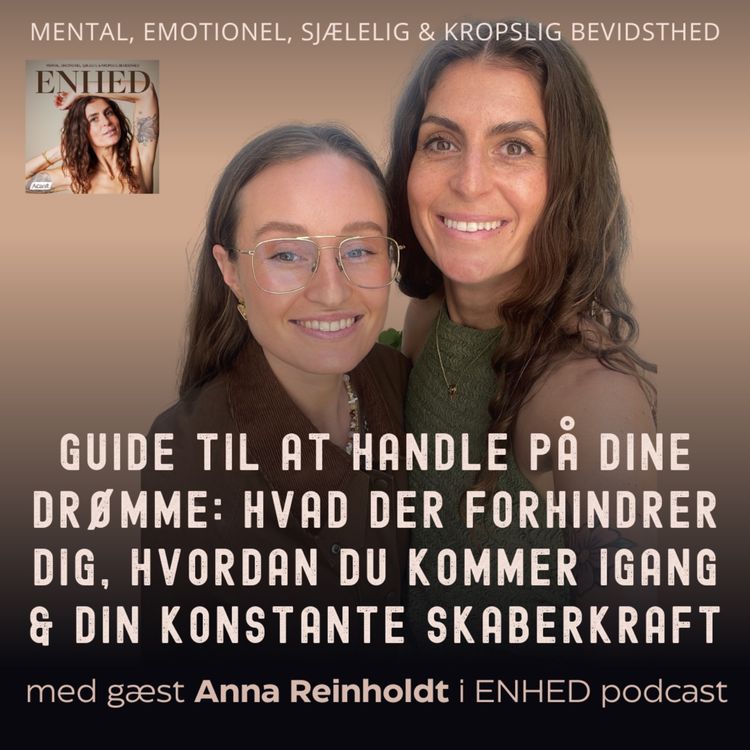 cover art for 145. Del 1: Guide til at handle på dine drømme: Hvad der forhindrer dig, hvordan du kommer igang & din konstante skaberkraft med Anna Reinholdt