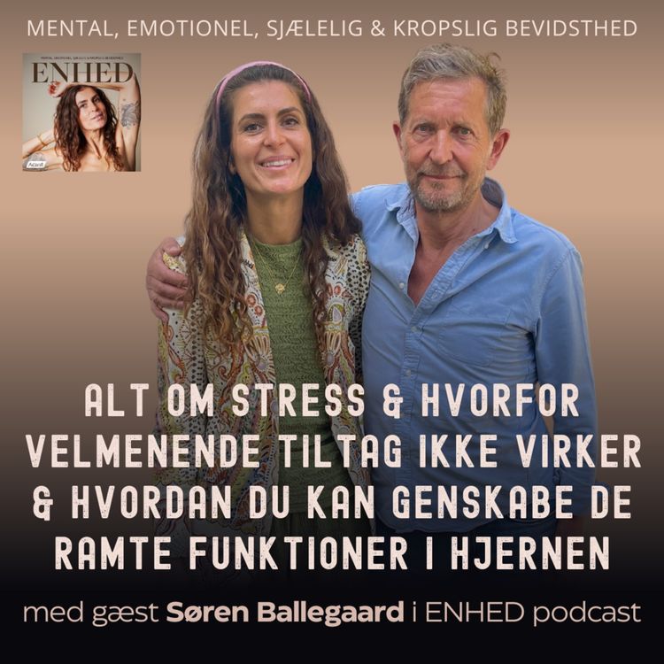 cover art for 150. Del 2: Alt om stress & hvorfor velmenende tiltag ikke virker & hvordan du kan genskabe de ramte funktioner i hjernen med Søren Ballegaard