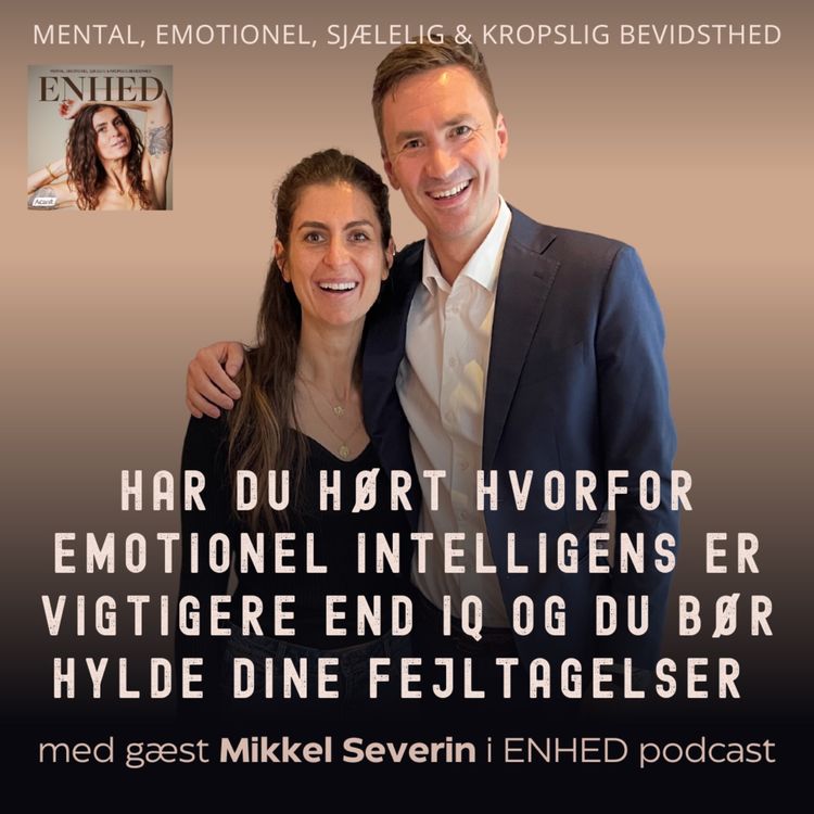 cover art for Har du hørt hvorfor emotionel intelligens er vigtigere end IQ & du bør hylde dine fejltagelser med Mikkel Severin