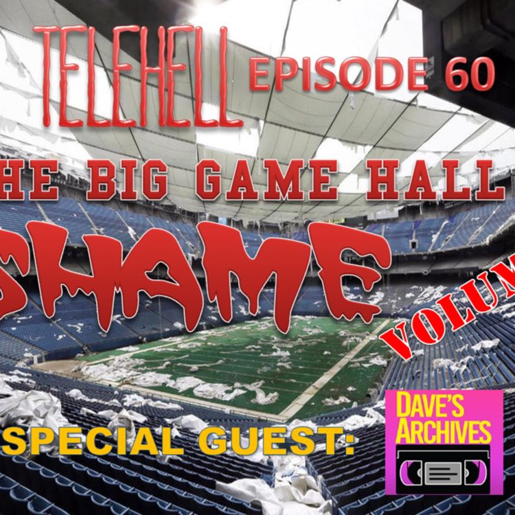 cover art for EPISODE 60 - The Big Game Hall of Shame Vol. 2