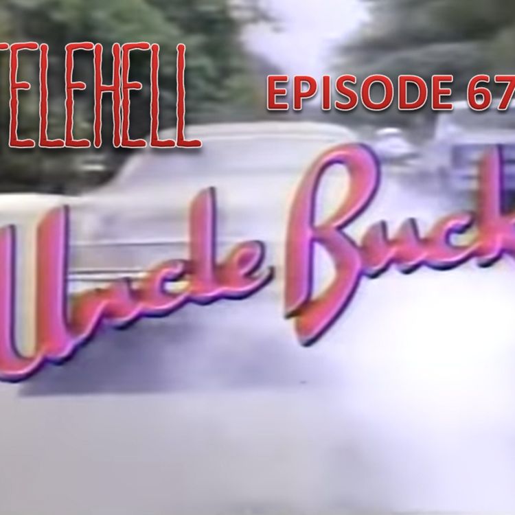 cover art for EPISODE 67 - Uncle Buck (1990 Sitcom)