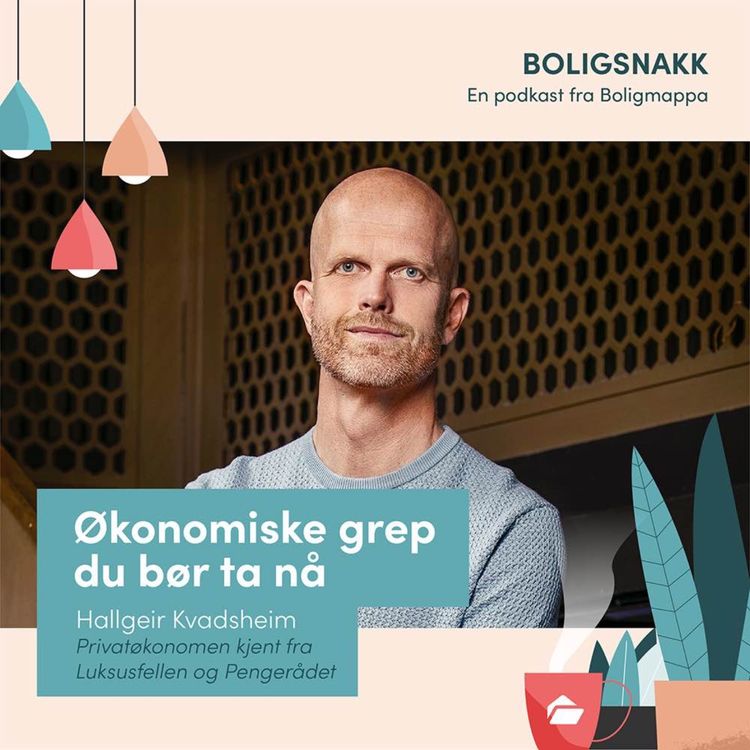 cover art for #34: Økonomiske grep du bør ta nå - med Hallgeir Kvadsheim