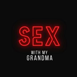 cover art for Sex with my Grandma