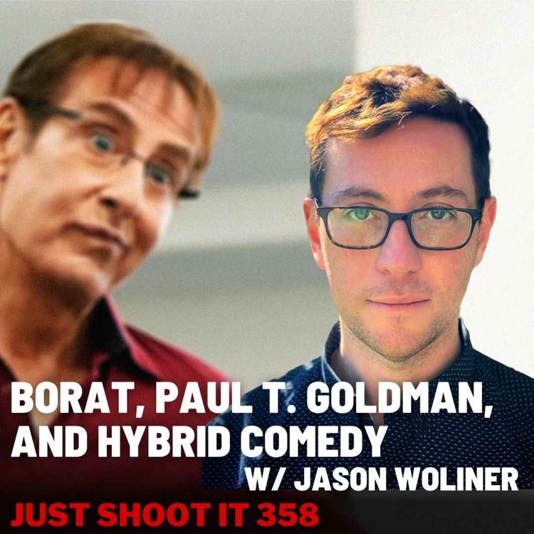 cover art for Borat, Paul T. Goldman, and Hybrid Comedy w/Jason Woliner - Just Shoot It 358