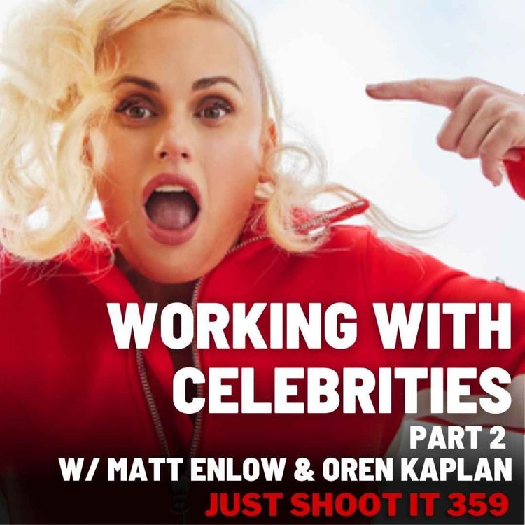 cover art for Working with Celebrities (PART 2) - Just Shoot It 360