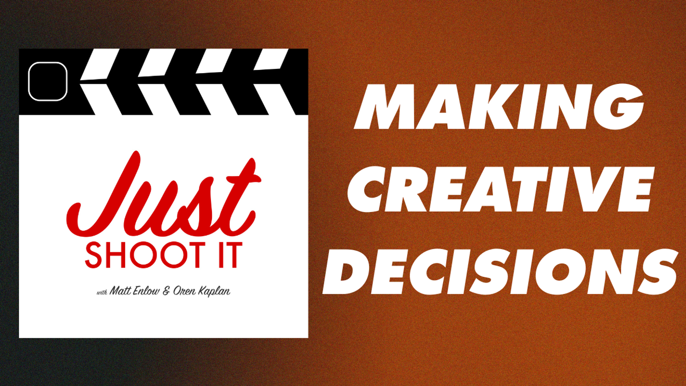 cover art for Making Creative Decisions w/Matt & Oren - Just Shoot It 481