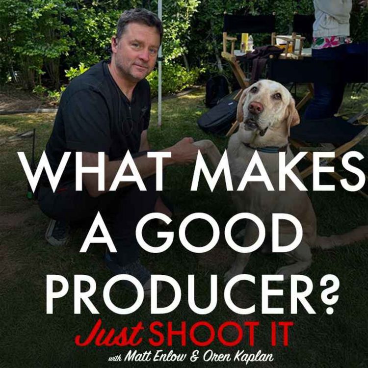 cover art for What Makes a Good Producer w/Kelly Christensen - Just Shoot It 484